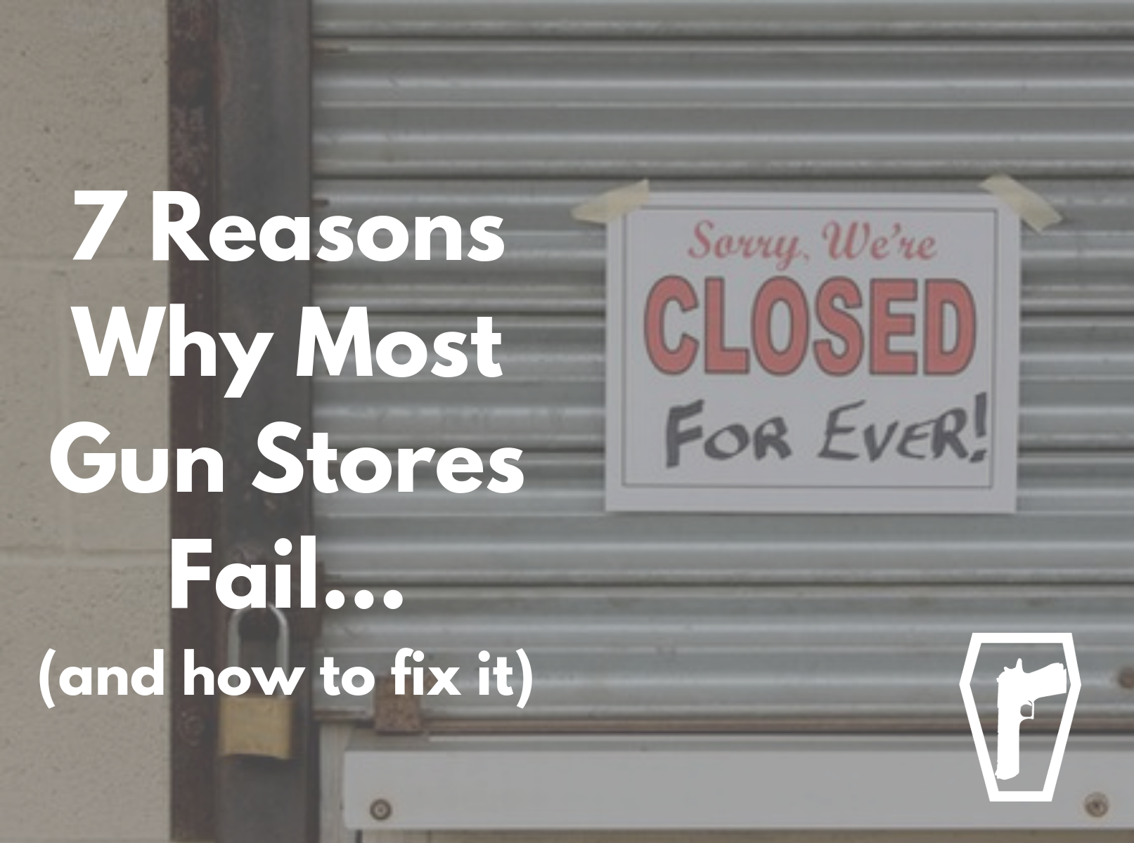 7 Reasons Why Most Gun Stores Fail